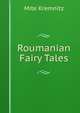 Roumanian Fairy Tales, Mite Kremnitz 