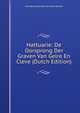 Hattuarie: De Oorsprong Der Graven Van Gelre En Cleve (Dutch Edition), Arnoldus Johannes Cornelius Kremer 