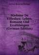 Madame De Villedieu: Leben, Romane Und Erzahlungen (German Edition), Arno Kretschmar 