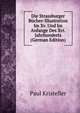 Die Strassburger Bucher-Illustration Im Xv. Und Im Anfange Des Xvi. Jahrhunderts (German Edition), Paul Kristeller 