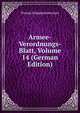 Armee-Verordnungs-Blatt, Volume 14 (German Edition), Prussia Kriegsministerium 