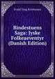 Bindestuens Saga: Jyske Folkeaeventyr (Danish Edition), Evald Tang Kristensen 