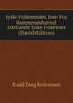 Jyske Folkeminder, Isser Fra Hammerumharred: 100 Gamle Jyske Folkeviser (Danish Edition), Evald Tang Kristensen 