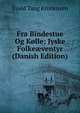 Fra Bindestue Og Kolle: Jyske Folke?ventyr (Danish Edition), Evald Tang Kristensen 
