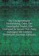Die Ubelgerathene Verkleidung, Oder, Der Geprugelte Teufel: Ein Lustspiel In Versen Von Zwey Aufzugen Mit Liedern Vermischt (German Edition), 