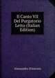Il Canto VII Del Purgatorio Letto (Italian Edition), Alessandro D'Ancona 