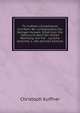 Th. Kuffner's Erzaehlende Schriften: Bd. Lichtgestalten Der Heiligen Vorwelt. Schah Kuli. Die Sehnsucht Nach Der Stillen Wohnung. Die Vier . Lyrische Gedichte, 1. Abt (German Edition), Christoph Kuffner 