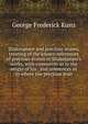Shakespeare and precious stones, treating of the known references of precious stones in Shakespeare's works, with comments as to the origin of his . and references as to where the precious ston, George Frederick Kunz 