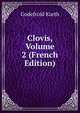 Clovis, Volume 2 (French Edition), Godefroid Kurth 