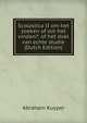 Scolastica II om het zoeken of om het vinden?: of het doel van echte studie (Dutch Edition), Abraham Kuyper 