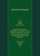 Disquisitio historico-theologica: exhibens Joannis Calvini et Joannis a Lasco de ecclesia sententiarum inter se compositionem (Latin Edition), Abraham Kuyper 