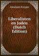 Liberalisten en Joden (Dutch Edition), Abraham Kuyper 