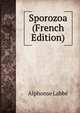 Sporozoa (French Edition), Alphonse Labbe 