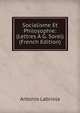 Socialisme Et Philosophie: (Lettres A G. Sorel) (French Edition), Antonio Labriola 