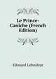 Le Prince-Caniche (French Edition), Edouard Laboulaye 