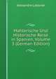 Mahlerische Und Historische Reise in Spanien, Volume 3 (German Edition), Alexandre Laborde 