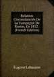Relation Circonstancies De La Campagne De Russie, En 1812 . (French Edition), Eugene Labaume 