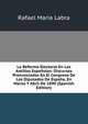 La Reforma Electoral En Las Antillas Espanolas: Discursos Pronunciados En El Congreso De Los Diputados De Espana, En Marzo Y Abril De 1890 (Spanish Edition), Rafael Maria Labra 