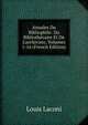 Annales Du Bibliophile: Du Biblioth?caire Et De L'archiviste, Volumes 1-16 (French Edition), Louis Laconi 