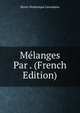 Melanges Par . (French Edition), Henri-Dominique Lacordaire 