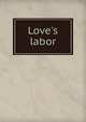 Love's labor, 