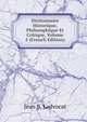 Dictionnaire Historique, Philosophique Et Critique, Volume 5 (French Edition), Jean B. Ladvocat 