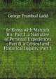 In Korea with Marquis Ito: Part I. a Narrative of Personal Experiences ; Part Ii. a Critical and Historical Inquiry, Part 1, Ladd, George Trumbull 