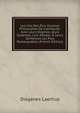 Les Vies Des Plus Illustres Philosophes De L'antiquit?: Avec Leurs Dogmes, Leurs Syst?mes, Leur Morale, & Leurs Sentences Les Plus Remarquables (French Edition), Diogenes Laertius 