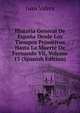 Historia General De Espana Desde Los Tiempos Primitivos Hasta La Muerte De Fernando Vii, Volume 13 (Spanish Edition), Juan Valera 