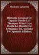 Historia General De Espana Desde Los Tiempos Primitivos Hasta La Muerte De Fernando Vii, Volume 19 (Spanish Edition), Modesto Lafuente 