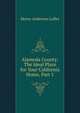 Alameda County: The Ideal Place for Your California Home, Part 1, Henry Anderson Lafler 