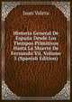 Historia General De Espana Desde Los Tiempos Primitivos Hasta La Muerte De Fernando Vii, Volume 5 (Spanish Edition), Juan Valera 