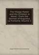 The Village Pastor and His Children: A Novel : From the German of Augustus La Fontaine, Volume 2, August Heinrich Julius Lafontaine 