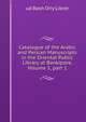 Catalogue of the Arabic and Persian Manuscripts in the Oriental Public Library at Bankipore, Volume 5, part 1, ud Bash Oriy Librer 