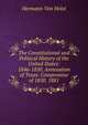 The Constitutional and Political History of the United States: 1846-1850. Annexation of Texas. Compromise of 1850. 1881, Von Holst, H. (Hermann), 1841-1904 
