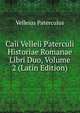 Caii Velleii Paterculi Historiae Romanae Libri Duo, Volume 2 (Latin Edition), Velleius Paterculus 