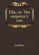 Ella; or, The emperor's son, Lambert 