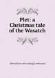 Plet: a Christmas tale of the Wasatch, Alfred [from old catalog] Lambourne 