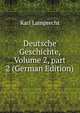 Deutsche Geschichte, Volume 2, part 2 (German Edition), Karl Lamprecht 