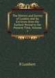 The History and Survey of London and Its Environs from the Earliest Period to the Present Time, Volume 1, B Lambert 