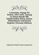 Lamartine, Voyage En Orient, 1832-1833: Auszug in Einem Bande Mit Erlauternden Noten, Einem Worterbuche Und Einem Register (German Edition), Alphonse Marie Louis Lamartine 