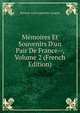 M?moires Et Souvenirs D'un Pair De France--, Volume 2 (French Edition), Etienne-Leon Lamothe-Langon 