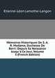 M?moires Historiques De S. A. R. Madame, Duchesse De Berri: Depuis Sa Naissance Jusqu'? Ce Jour, Volume 3 (French Edition), Etienne-Leon Lamothe-Langon 