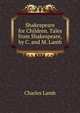 Shakespeare for Children. Tales from Shakespeare, by C. and M. Lamb, Charles Lamb 