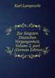 Zur J?ngsten Deutschen Vergangenheit, Volume 2, part 1 (German Edition), Karl Lamprecht 