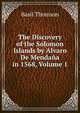 The Discovery of the Solomon Islands by Alvaro De Menda?a in 1568, Volume 1, Basil Thomson 