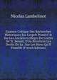 Examen Critique Des Recherches Historiques Sur L'esprit Primitif & Sur Les Anciens Coll?ges De L'ordre De St. Beno?t, D'o? R?sultent Les Droits De La . Sur Les Biens Qu'il Poss?de (French Edition), Nicolas Lambelinot 