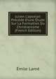 Julien L'apostat: Pr?c?d? D'une ?tude Sur La Formation Du Christianisme (French Edition), Emile Lame 