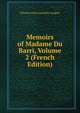 Memoirs of Madame Du Barri, Volume 2 (French Edition), Etienne Leon Lamothe-Langon 