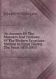 An Account Of The Manners And Customs Of The Modern Egyptians: Written In Egypt During The Years 1833-1835, Lane Edward William 